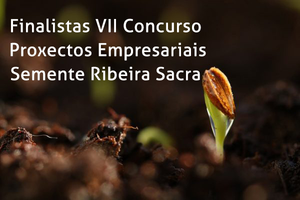 Estas son las 10 ideas finalistas en el VII Concurso de Proyectos Empresariales Semente Ribeira Sacra